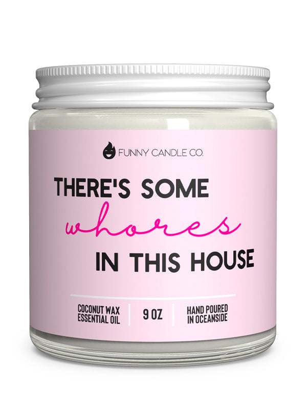 There&#39;s Some Wh*res In This House Candle